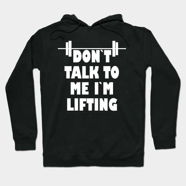 Dont talk to me im lifting Hoodie by Realfashion